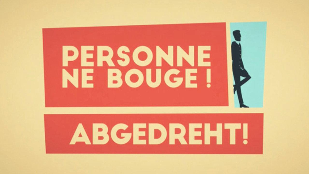 Personne ne bouge !