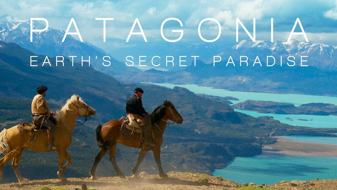 Patagonia: Earth's Secret Paradise