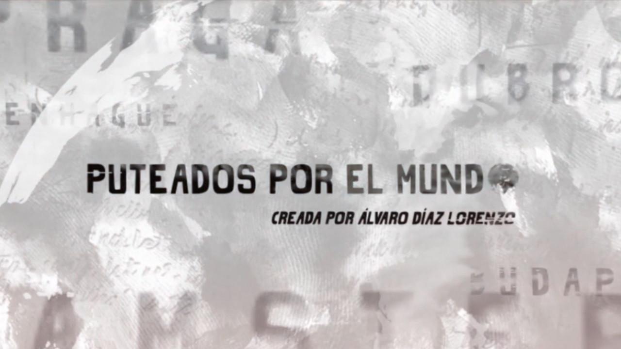 Puteados por el mundo