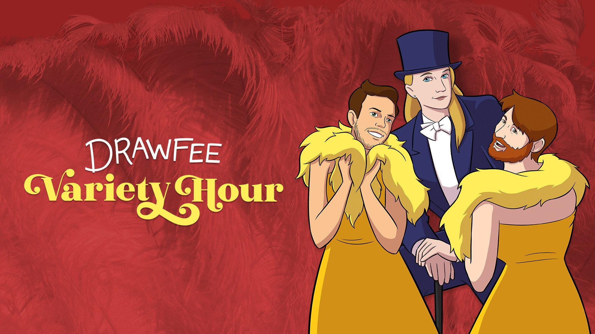 The Drawfee Variety Hour
