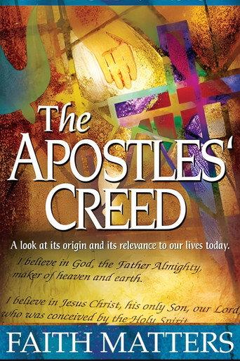 The Apostles' Creed: Faith Matters
