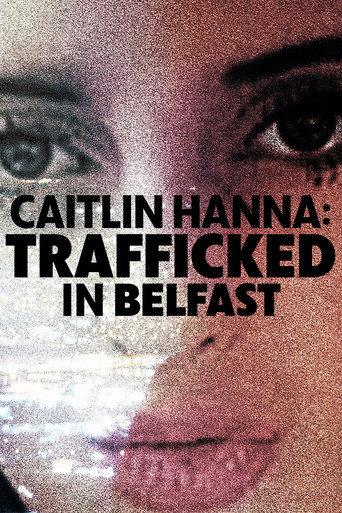 Caitlin Hanna: Trafficked in Belfast