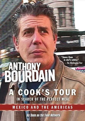 Anthony Bourdain: A Cook's Tour - Mexico and the Americas
