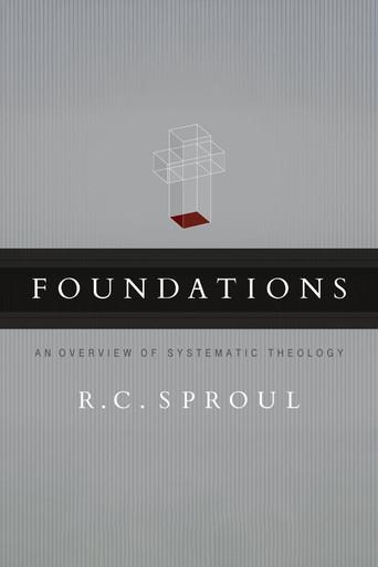 Foundations: An Overview of Systematic Theology